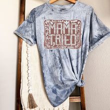 Load image into Gallery viewer, Acid Wash Mama Tried - Available in multiple colors